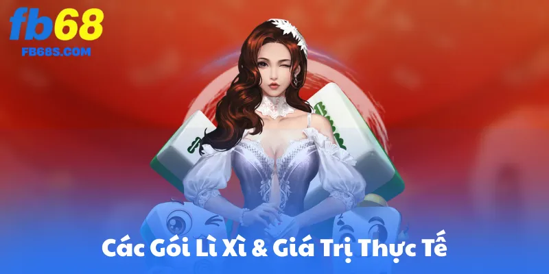 Các Gói Lì Xì & Giá Trị Thực Tế